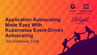 Application Autoscaling Made Easy With Kubernetes Event-Driven Autoscaling - Tom Kerkhove, Codit