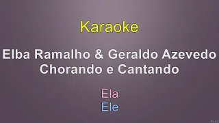 Elba Ramalho & Geraldo Azevedo - Chorando e Cantando - Karaoke