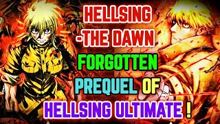 Hellsing - The Dawn - The Forgotten Prequel of Hellsing Ultimate!