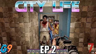 7 Days To Die - City Life EP2 (There Will Be Blood)