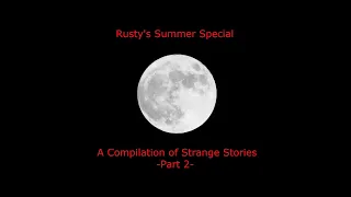 Rusty's Summer Special: A Collection of Strange Wilderness Stories - Part 2
