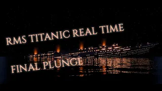 RMS Titanic Real Time Final Plunge (Featured in 112 Livestream)