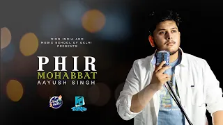 Phir Mohabbat Murder 2 | Arijit Singh | Cover | Aayush Singh | Music School Of Delhi