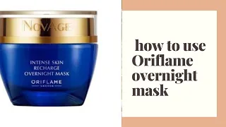 How to use Oriflame novage overnight mask .