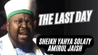 THE LAST DAY By Late Sheikh Yahya Solaty Amirul Jaish