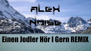 Franzl Lang - Einen Jodler Hör I Gern (Alex Noise Remix)