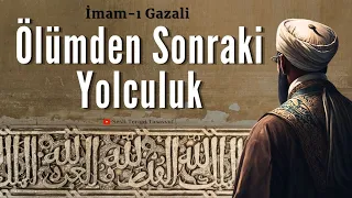 İmam Gazali / Ölümden Sonraki Yolculuk | Sesli Kitap