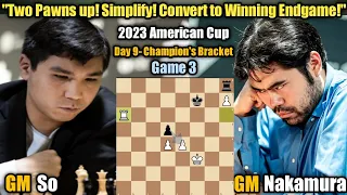 Wesley So VS Hikaru Nakamura | 2023 American Cup | Day 9- Champion's Bracket | Final Game 3