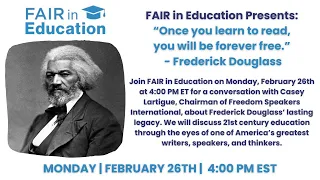 FAIR in Ed Presents: "Once You Learn To Read, You Will Be Forever Free."- Frederick Douglass