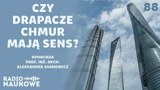 Superwysokościowce – czy wyścig o najwyższy budynek świata ma sens? | prof. inż A. Asanowicz