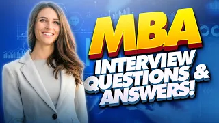 MBA Interview Questions And Answers! (How to PASS an MBA Admissions Interview)
