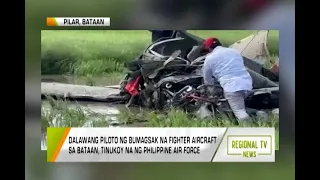 Regional TV News: 2 Pilotong ng Bumagsak na Fighter Aircraft, Tinukoy na ng PAF