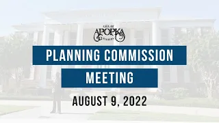 Apopka Planning Commission Meeting August 9, 2022