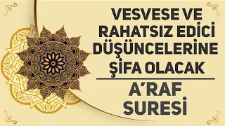 Vesvese ve Rahatsız Edici Düşüncelerine Şifa Olacak - A'raf Suresi