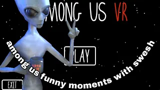 Among us VR: funny moments!