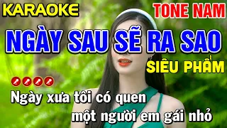 ✔ NGÀY SAU SẼ RA SAO Karaoke Tone Nam - Tình Trần Organ