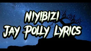 JayPolly - Niyibizi (Lyrics Video)