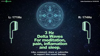 3Hz Delta Waves with 174Hz solfeggio | For meditation, pain & inflamation  | Binaural ASMR Frequency