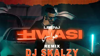 remix Lbenj - HWASI ( dj skalzy) لبنج : هواسي