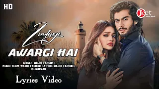 Zindagi Awargi Hai (Lyrics Video) Jhoom Ost | Wajhi Farooki | Ft. Zara Noor Abbas, Haroon Kadwani |