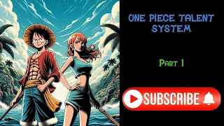 One Piece Talent System - Part 1