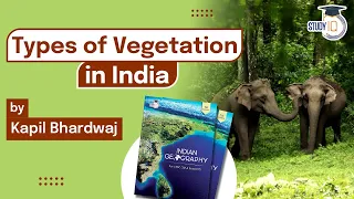 What is Vegetation & types of vegetation found in India?  Explained | Principles of Indian geography