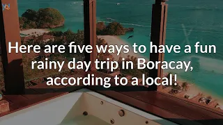Things To Do On a Rainy Day in Boracay | 5 Fun Things To Do