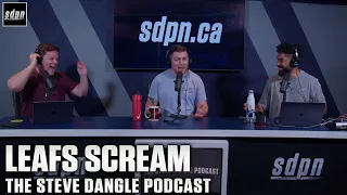 Leafs Scream | The Steve Dangle Podcast