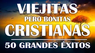ALABANZAS CRISTIANAS VIEJITAS PERO BONITAS 2023 - 50 GRANDES ÉXITOS DE ALABANZA Y ADORIACÓN 2022