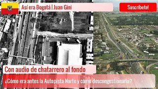 🛣️¿Cómo era la Autopista Norte hace años y cómo descongestionarla? | Juan Gini