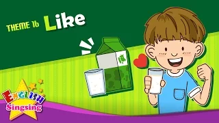 Theme 16. Like - Do you like milk? | ESL Song & Story - Learning English for Kids