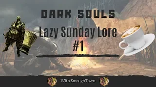 Dark Souls // Lazy Sunday Lore #1