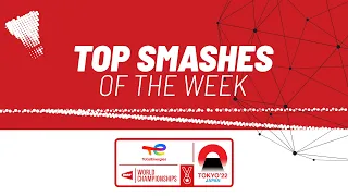 TotalEnergies BWF World Championships 2022 | Top Smashes of the Week