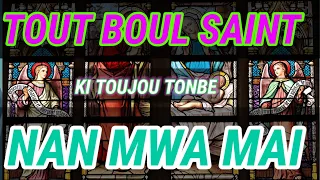 TOUT BOUL SAINT KI TOUJOU RENMEN TONBE NAN MWA MAI.