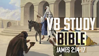 James 2:14-17 | The Video Bible Study Bible