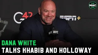 Dana White on Max Holloway win; Talks  Khabib Nurmagomedov wanting something special  to return