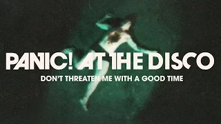 Panic! At The Disco: Don't Threaten Me With A Good Time [OFFICIAL VIDEO]