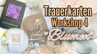 Trauerkarten Workshop 4 - Blumen