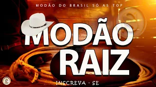 MODÃO DAS ANTIGAS - AS MELHORES | SERTANEJO RAIZ - SUCESSOS SERTANEJOS SÓ MODÃO DE RAIZ