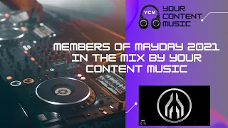 Members Of Mayday 2021 In The Mix By Your Content Music