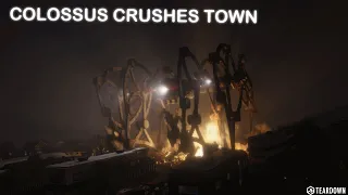 Colossus Crushes Town | Teardown