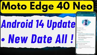 Moto Edge 40 Neo Android 14 Update - New Date For All Users ! Stable Update !