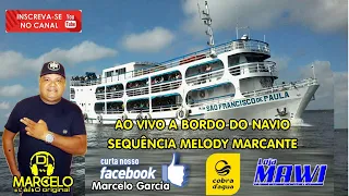 AO VIVO A BORDO DO NAVIO SÃO FRANCISCO DE PAULA=SEQUÊNCIA MELODY MARCANTE