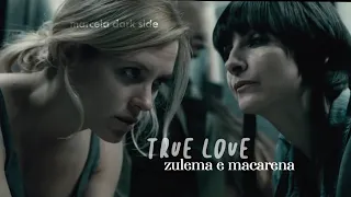 Zulema & Macarena ➤ True Love