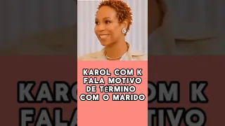 FIM DO CASAMENTO KAROL COM K #vitrinenoticiasonline