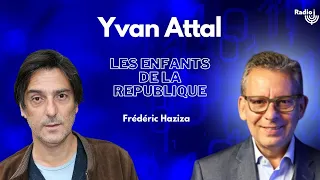 Yvan Attal est l'invité de Frédéric Haziza - Les Enfants de la République