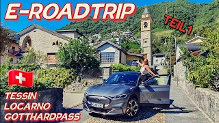 Köln - Schweiz Roadtrip im E Auto Gotthardpass Tessin Locarno im Ford Mustang Mach-E. #elektroauto