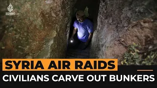 Syrians carve out underground shelters to hide from air attacks | Al Jazeera Newsfeed