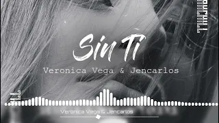 Veronica Vega, Jencarlos - Sin Ti (Chiiro FTNK)[Moombah Chill Remix]