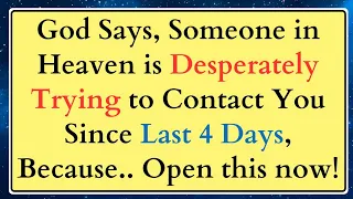 🌈God Says, Someone in Heaven is Desperately Trying to Contact You Since Last 4 Days Because...